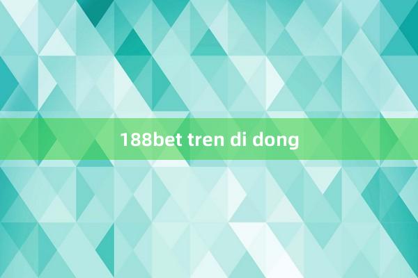 188bet tren di dong