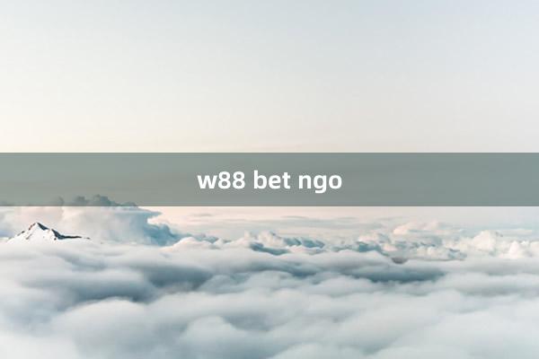 w88 bet ngo