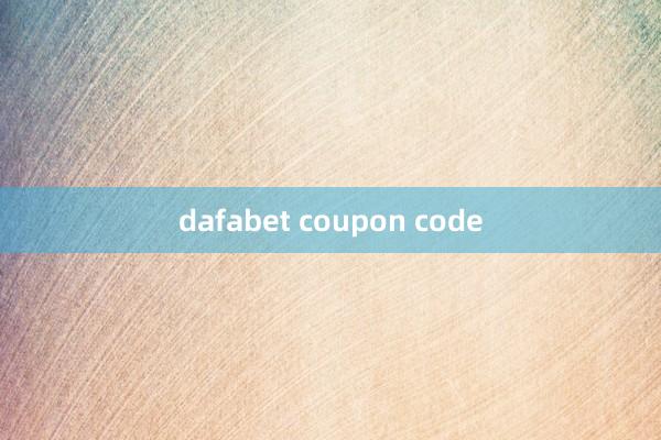 dafabet coupon code