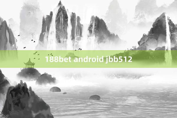 188bet android jbb512