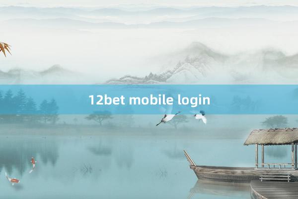 12bet mobile login