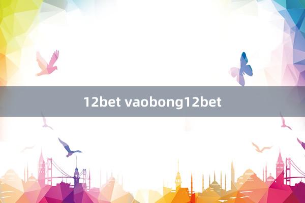 12bet vaobong12bet