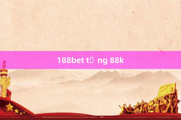 188bet tặng 88k