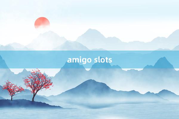 amigo slots