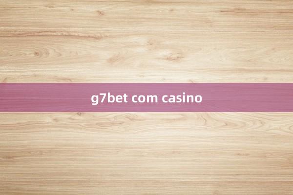 g7bet com casino