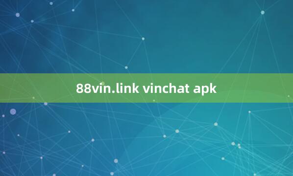 88vin.link vinchat apk