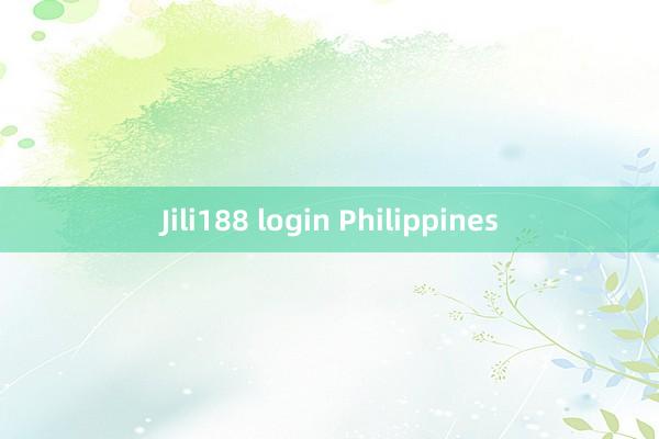 Jili188 login Philippines