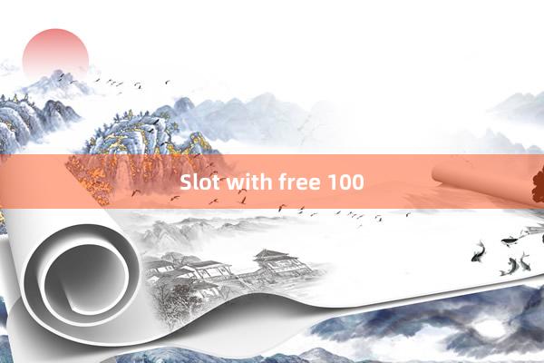 Slot with free 100