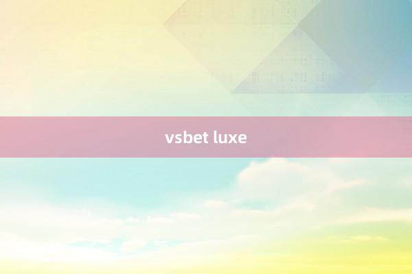 vsbet luxe