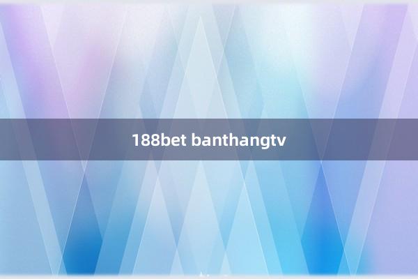 188bet banthangtv