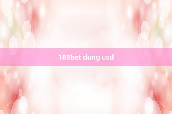 188bet dung usd