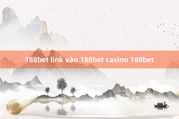 188bet link vào 188bet casino 188bet