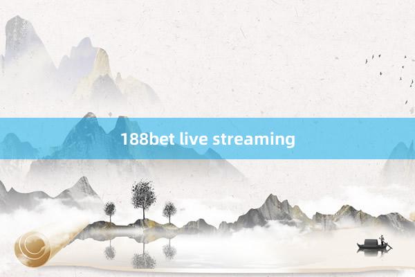 188bet live streaming