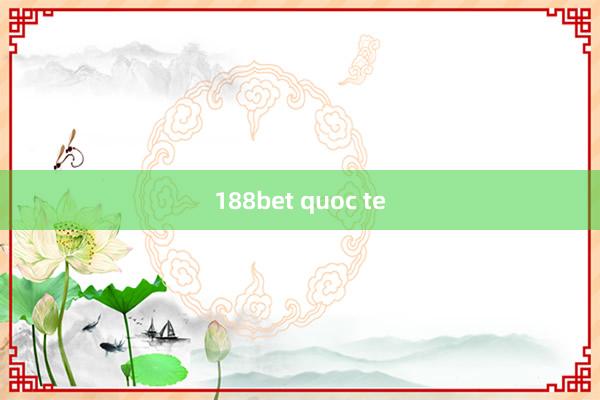 188bet quoc te