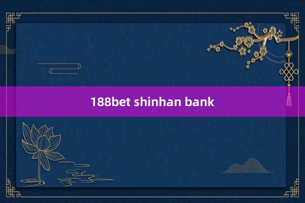 188bet shinhan bank