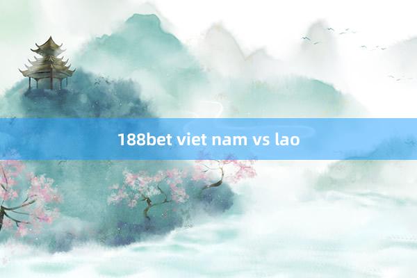 188bet viet nam vs lao