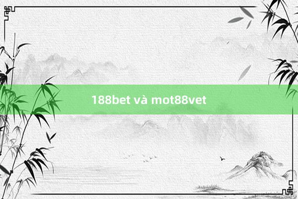 188bet và mot88vet