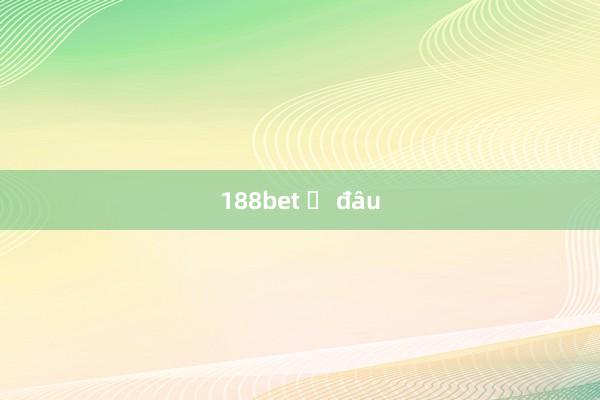 188bet ở đâu