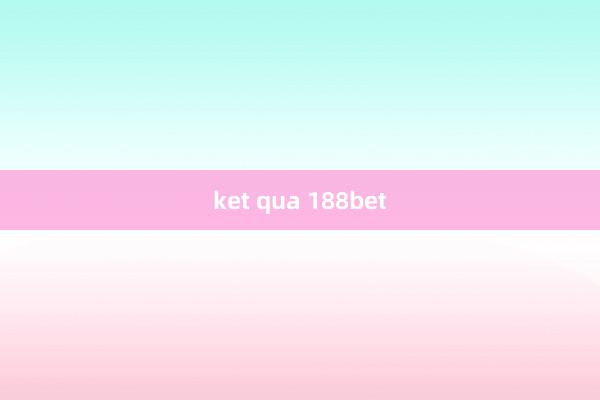 ket qua 188bet