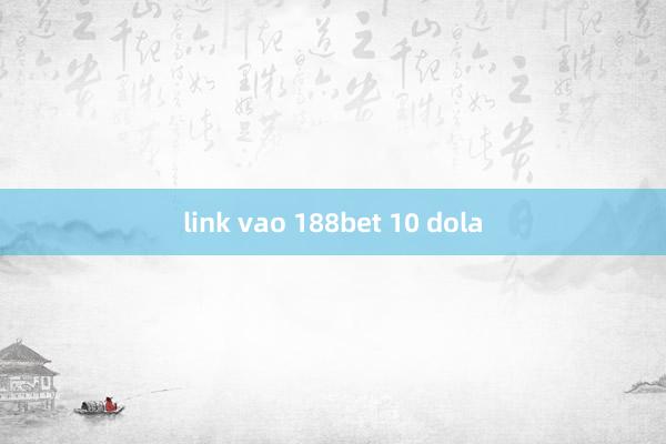 link vao 188bet 10 dola