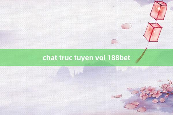 chat truc tuyen voi 188bet