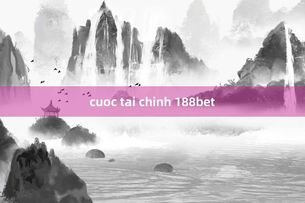 cuoc tai chinh 188bet