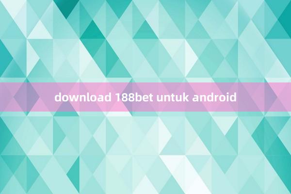 download 188bet untuk android