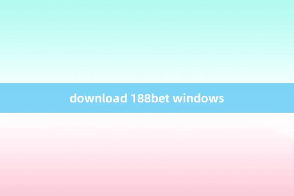 download 188bet windows