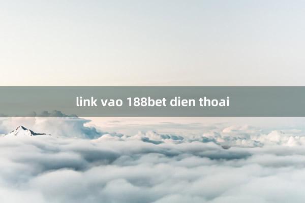 link vao 188bet dien thoai