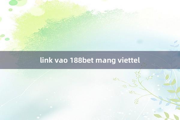 link vao 188bet mang viettel