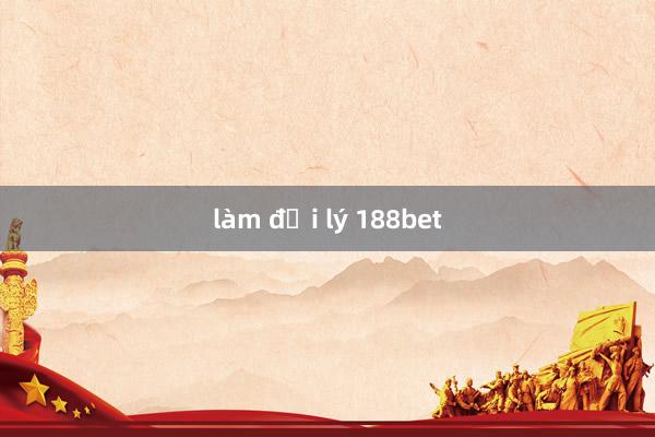 làm đại lý 188bet