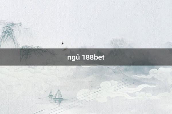 ngũ 188bet