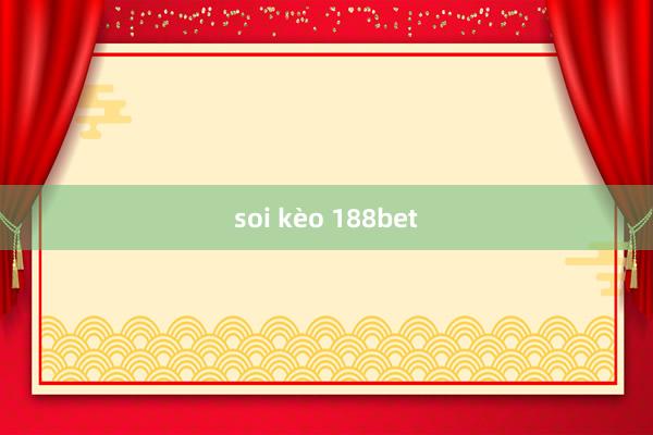 soi kèo 188bet