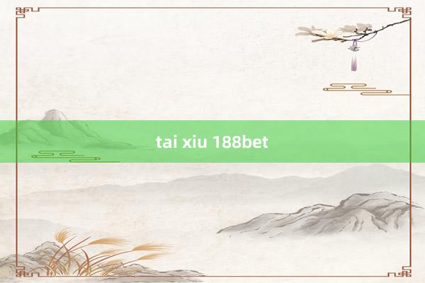 tai xiu 188bet