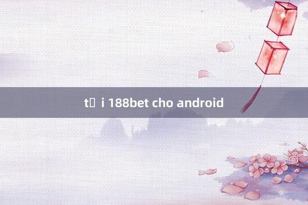 tải 188bet cho android