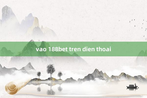 vao 188bet tren dien thoai