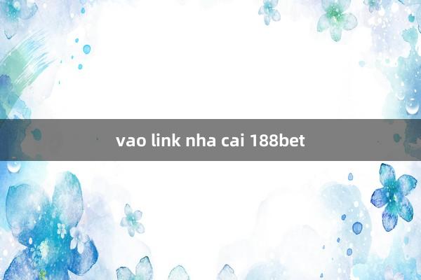 vao link nha cai 188bet