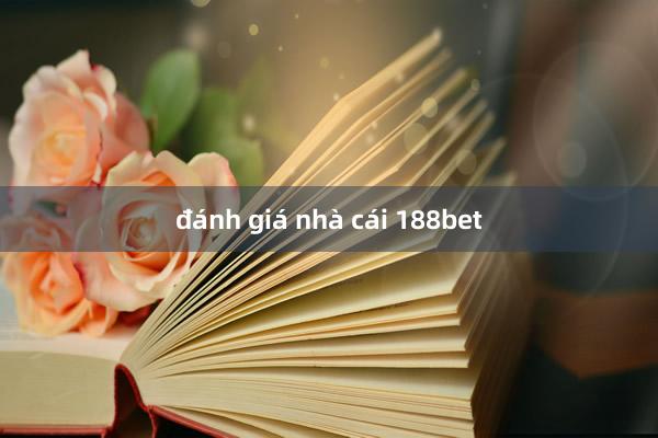 đánh giá nhà cái 188bet