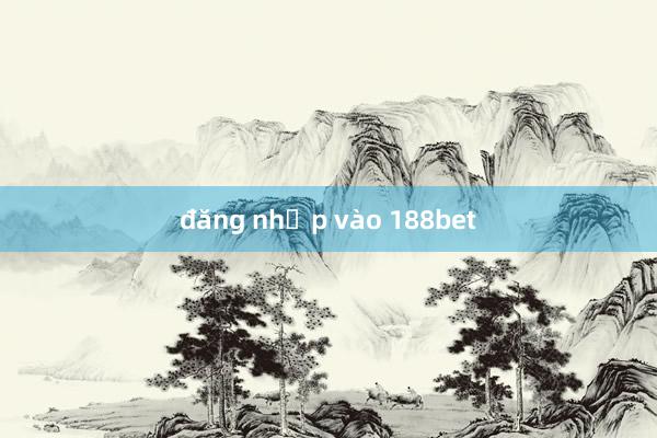 đăng nhập vào 188bet