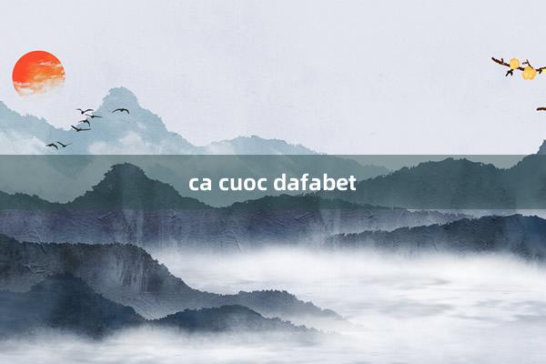 ca cuoc dafabet