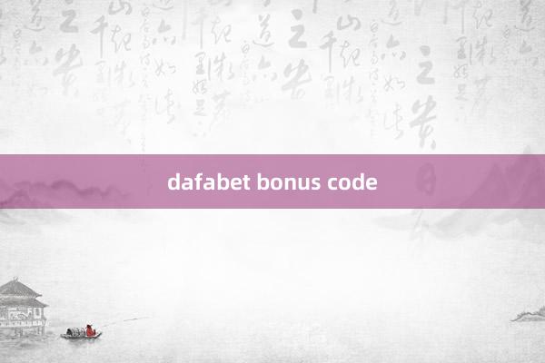 dafabet bonus code