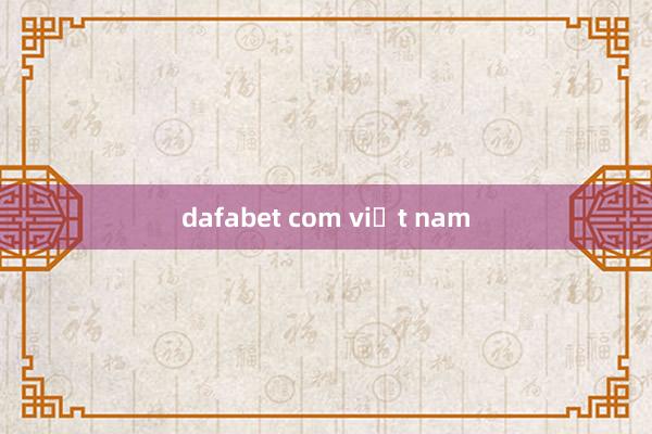 dafabet com việt nam