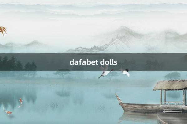 dafabet dolls