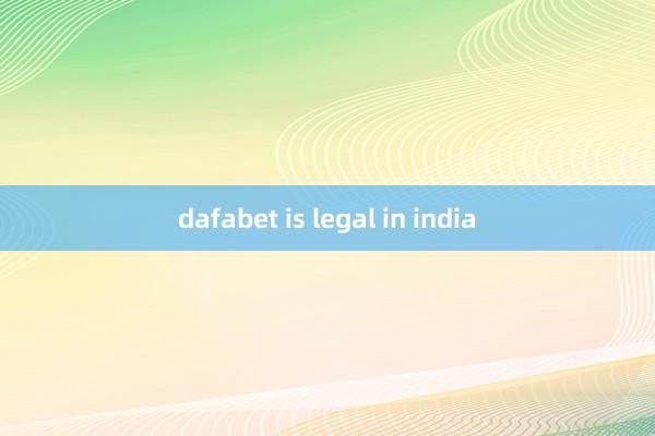 dafabet is legal in india