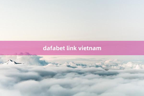 dafabet link vietnam