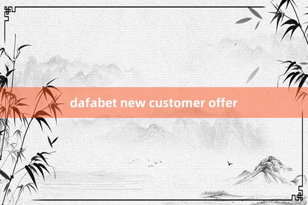 dafabet new customer offer