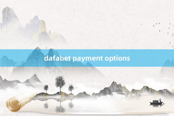 dafabet payment options