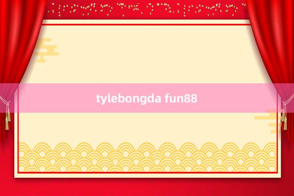 tylebongda fun88