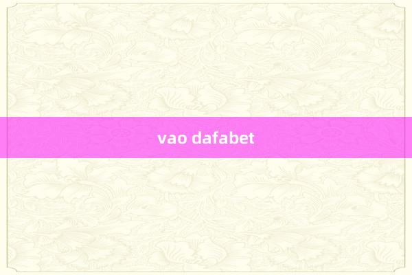 vao dafabet