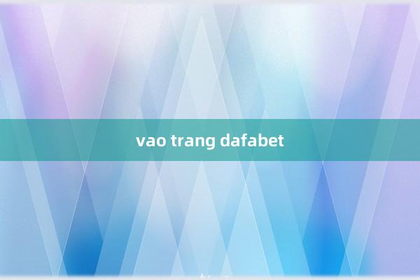 vao trang dafabet